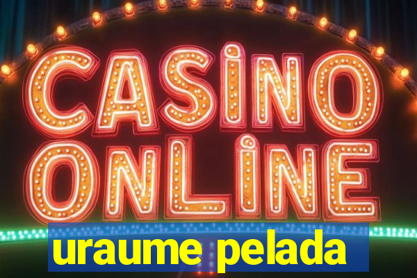 uraume pelada
